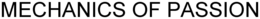 MECHANICS OF PASSION trademark
