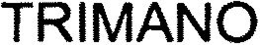 TRIMANO trademark
