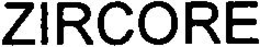 ZIRCORE trademark