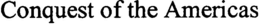 CONQUEST OF THE AMERICAS trademark