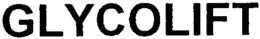 GLYCOLIFT trademark