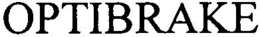 OPTIBRAKE trademark