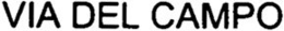 VIA DEL CAMPO trademark
