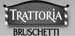 AUTENTICA TRATTORIA BRUSCHETTI trademark