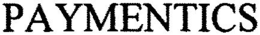 PAYMENTICS trademark
