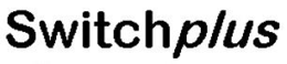 SWITCH PLUS trademark