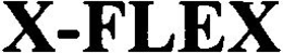 X-FLEX trademark