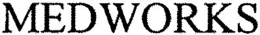 MEDWORKS trademark