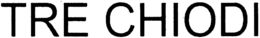 TRE CHIODI trademark