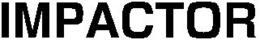 IMPACTOR trademark