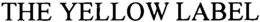 THE YELLOW LABEL trademark