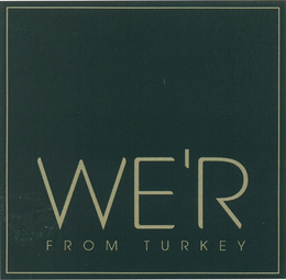 WE'R FROM TURKEY trademark