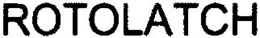 ROTOLATCH trademark