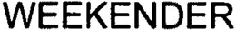 WEEKENDER trademark