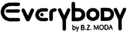 EVERYBODY BY B.Z. MODA trademark