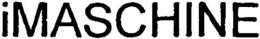 IMASCHINE trademark