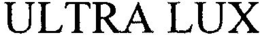 ULTRA LUX trademark