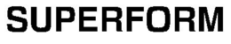 SUPERFORM trademark