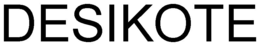 DESIKOTE trademark
