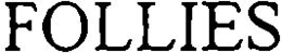 FOLLIES trademark