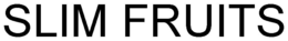SLIM FRUITS trademark