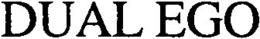 DUAL EGO trademark