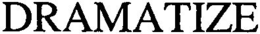 DRAMATIZE trademark