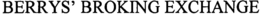 BERRYS' BROKING EXCHANGE trademark