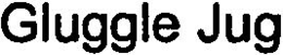 GLUGGLE JUG trademark