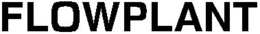 FLOWPLANT trademark