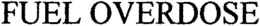 FUEL OVERDOSE trademark