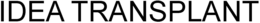 IDEA TRANSPLANT trademark