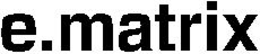 E.MATRIX trademark