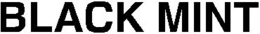 BLACK MINT trademark