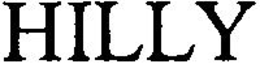 HILLY trademark