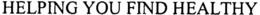 HELPING YOU FIND HEALTHY trademark