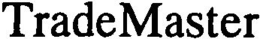 TRADEMASTER trademark