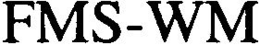 FMS-WM trademark