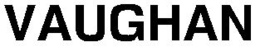 VAUGHAN trademark