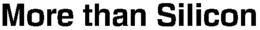 MORE THAN SILICON trademark