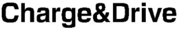 CHARGE&DRIVE trademark