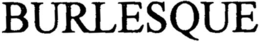 BURLESQUE trademark