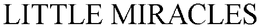 LITTLE MIRACLES trademark