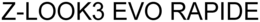 Z-LOOK3 EVO RAPIDE trademark