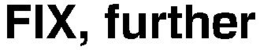 FIX, FURTHER trademark