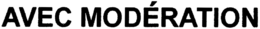 AVEC MODÉRATION trademark