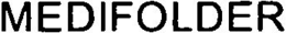 MEDIFOLDER trademark