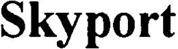 SKYPORT trademark