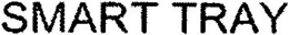 SMART TRAY trademark