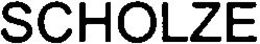 SCHOLZE trademark